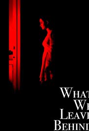 Watch Full Movie :What We Leave Behind (2018)