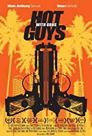 Watch Free Hot Guys with Guns (2013)