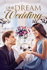 Watch Full Movie :Our Dream Wedding (2021)