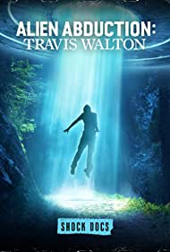 Watch Free Alien Abduction Travis Walton (2022)