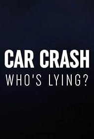 Watch Full Movie :Car Crash Whos Lying (2018)