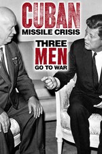 Watch Full Movie :Cuban Missile Crisis Three Men Go To War (2012)