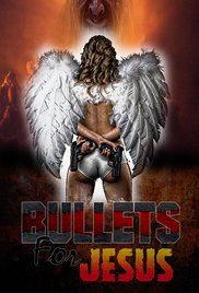 Watch Full Movie :Bullets for Jesus (2015)